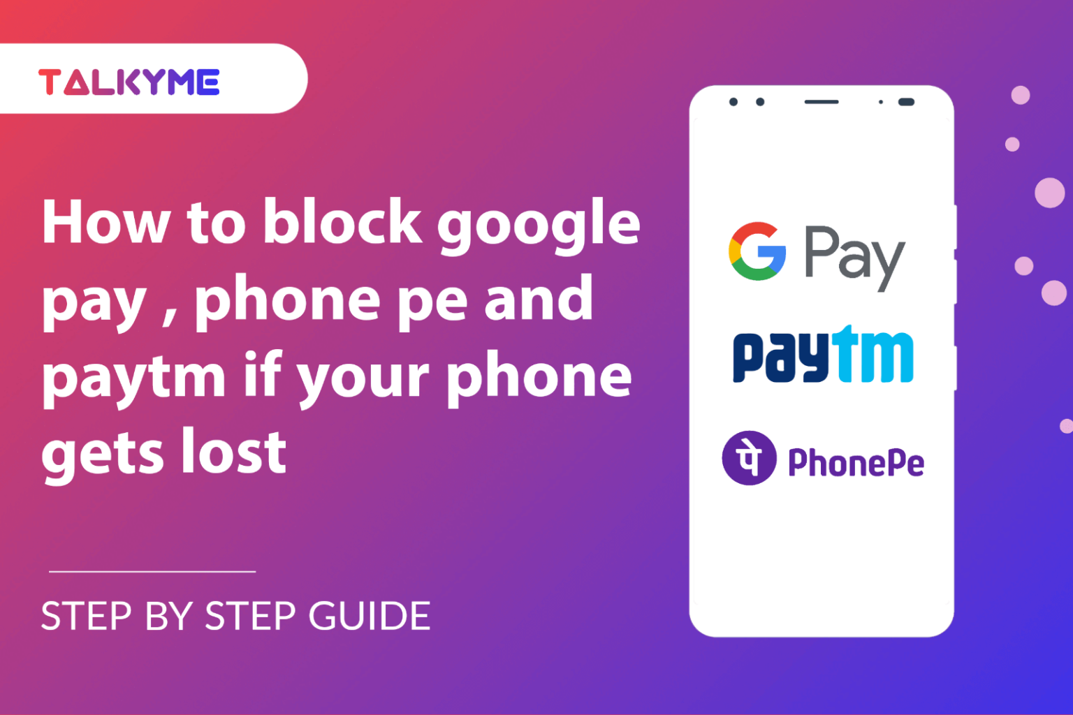 How to block Google Pay, Paytm and PhonePe account if your phone gets lost